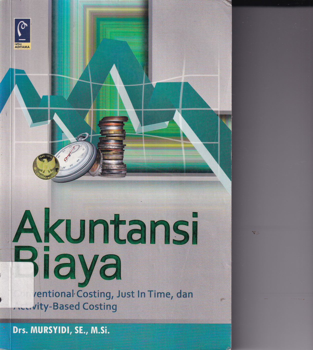 Akuntansi Biaya: Conventional Costing, Just in Time, dan Activity-Based Costing
