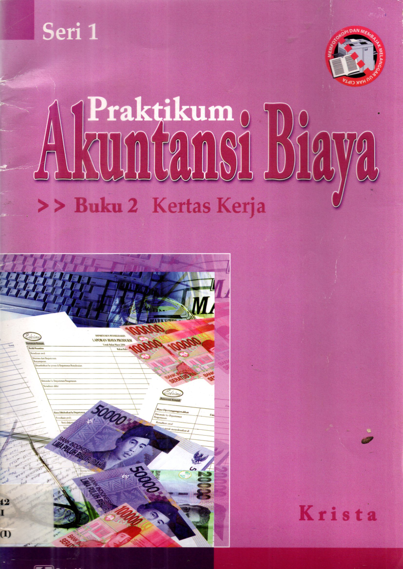 Praktikum Akuntansi Biaya : Seri 1 buku 2 Kertas Kerja