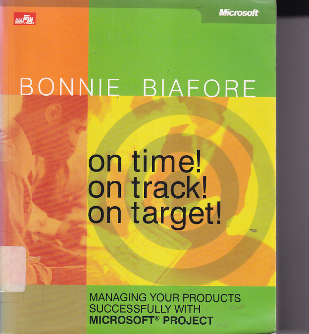 On Time ! On Track ! On Target ! Managing Your Projet Succesfully With Microsoft Project