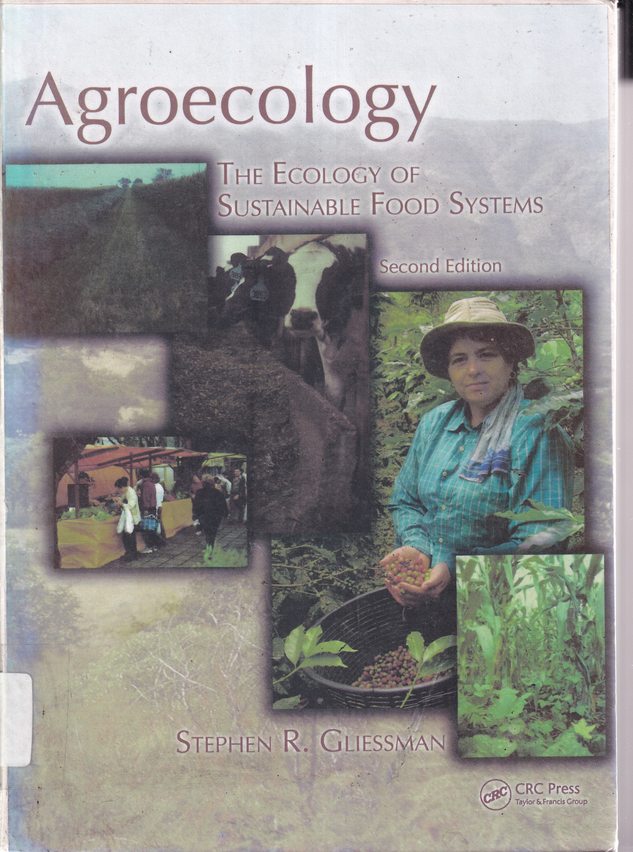 Agroecology : The Ecology of Sustainable Food Systems