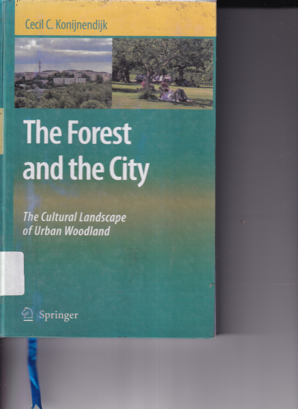 The Forest and The City: The Cultural Landscape of Urban Woodland