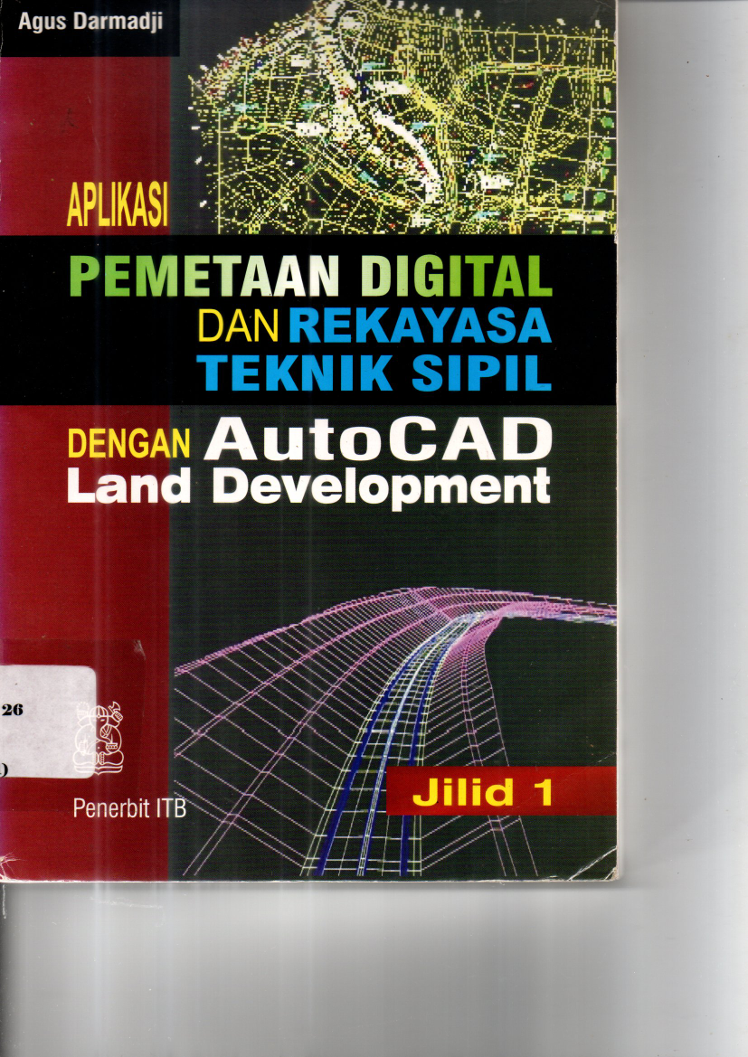 Aplikasi Pemetaan Digital dan Rekayasa Teknik Sipil dengan Autocad Land Development