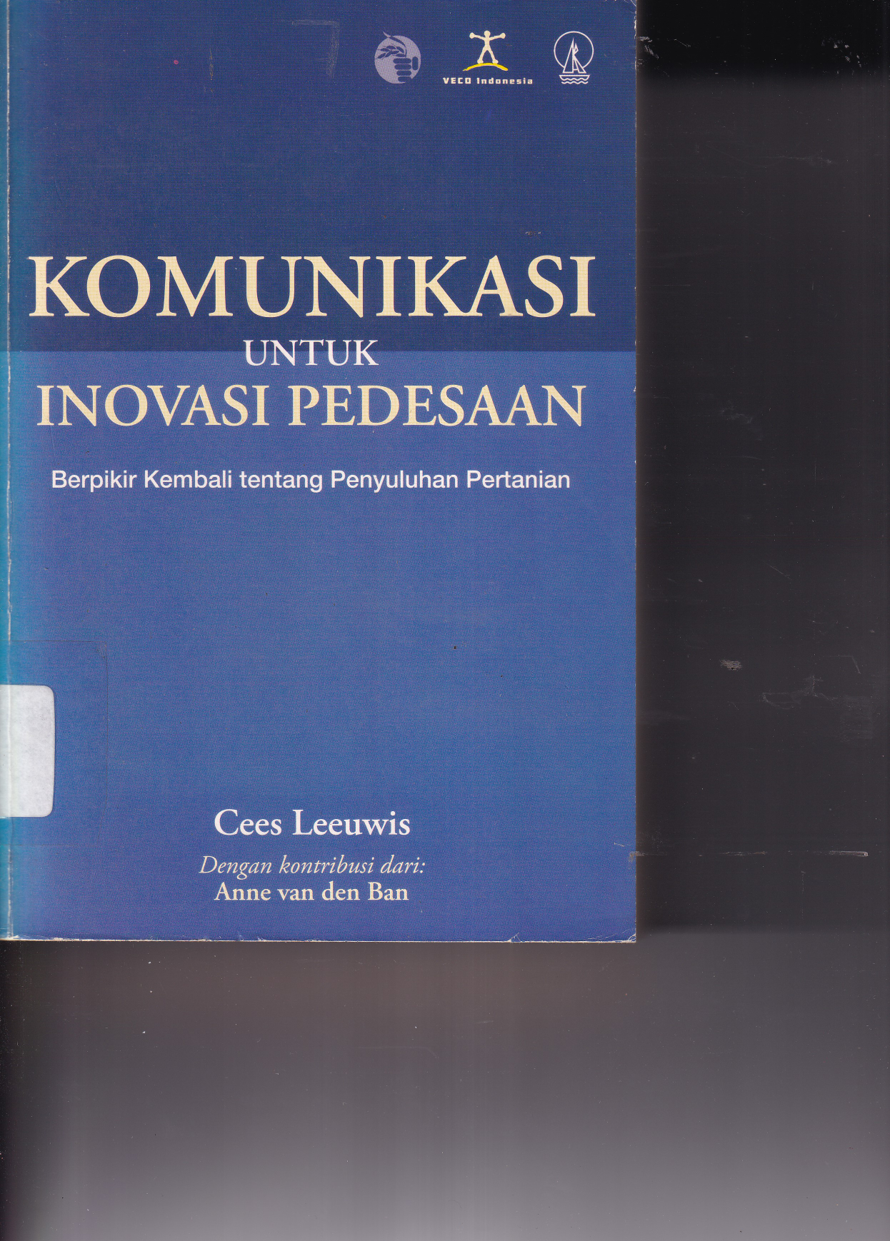 Komunikasi untuk Inovasi Pedesaan: Berpikir Kembali Tentang Penyuluhan Pertanian (Cet. 5)