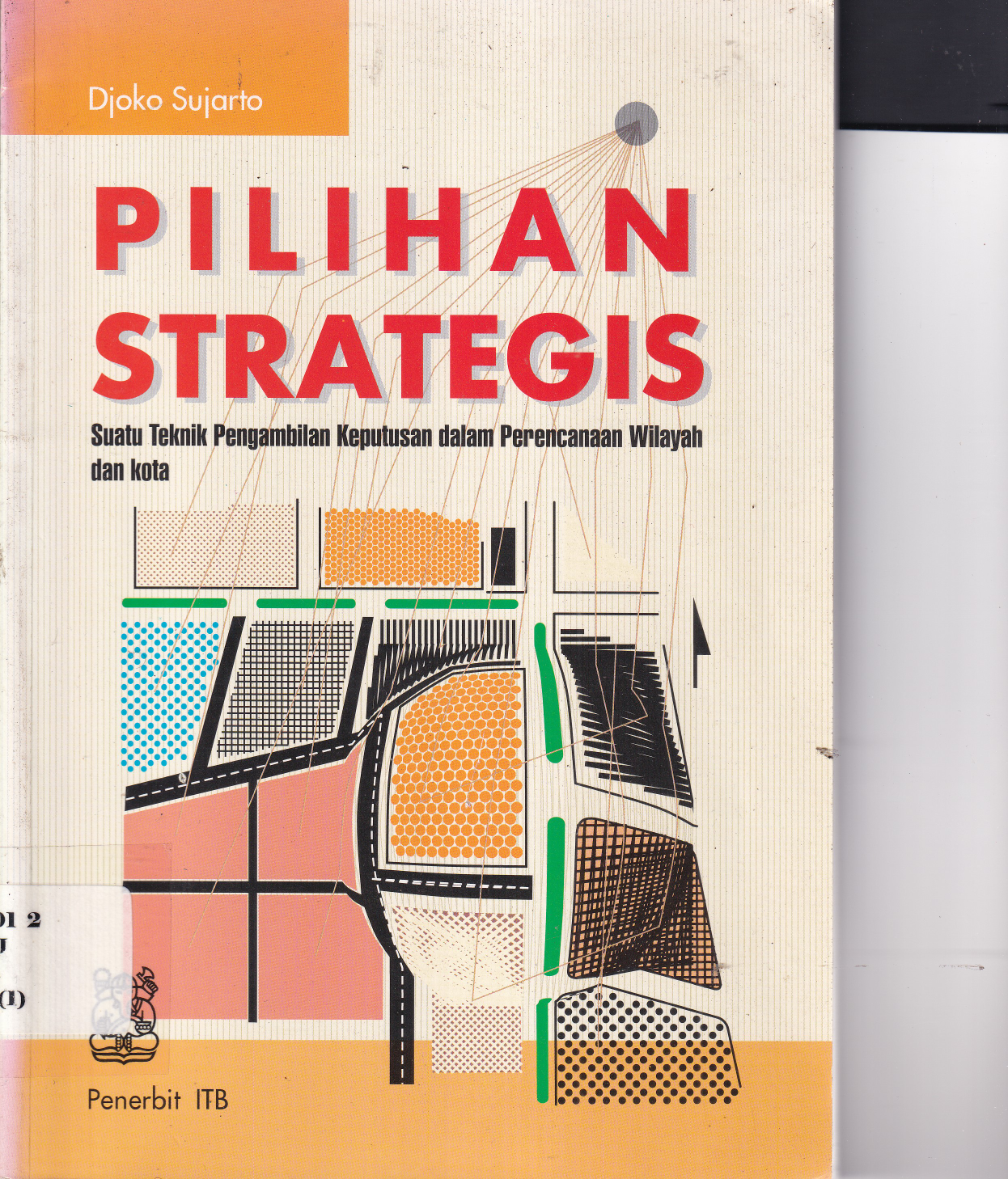 Pilihan Strategis : Suatu Teknik Pengambilan Keputusan dalam Perencanaan Wilayah dan Kota