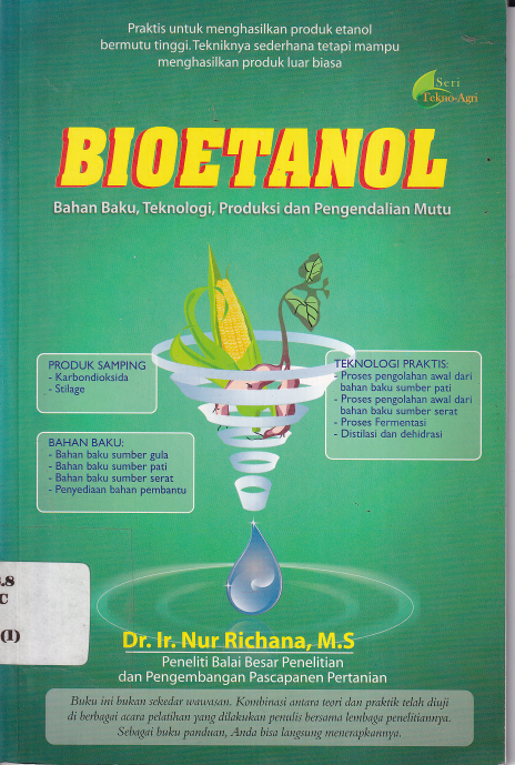 Bioetanol : Bahan Baku, Teknologi, Produksi dan Pengendalian Mutu Cet. 1