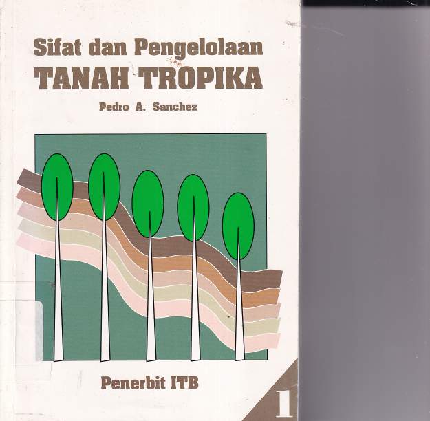 Sifat dan Pengelolaan Tanah Tropika Jilid 1