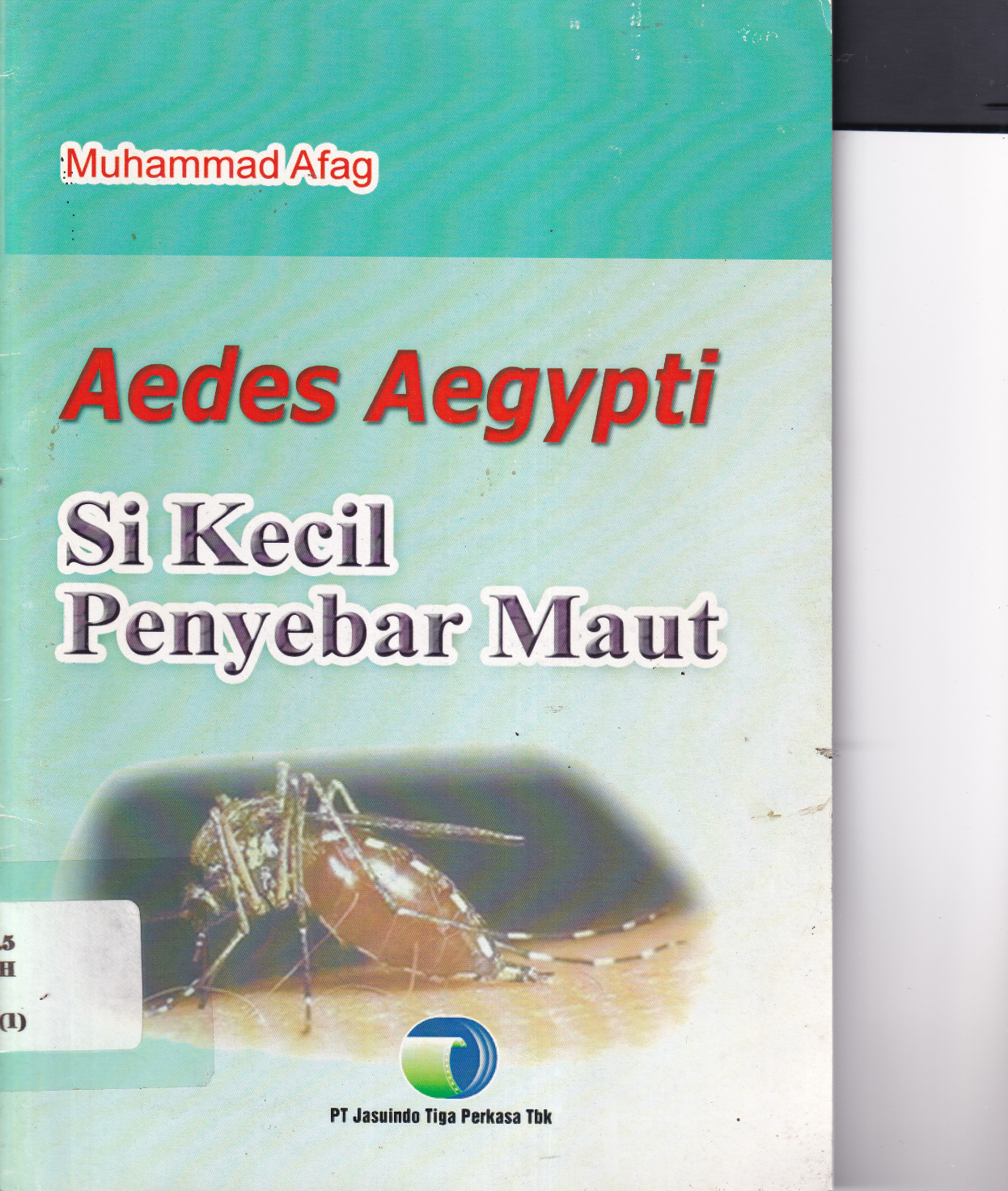 Aedes Aegpty Si Kecil Penebar Maut Cet. 1