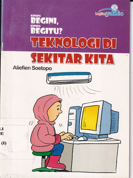 Kenapa Begini Kenapa Begitu Teknologi di Sekitar Kita