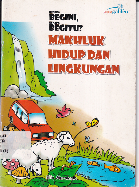 Kenapa Begini Kenapa Begitu Mahluk Hidup dan Lingkungan