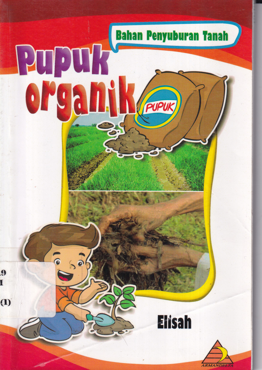 Pupuk Organik Bahan Penyubur Tanah Cet. 1