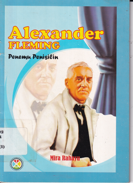 Alexander Flamming Penemu Penisilin Cet. 1