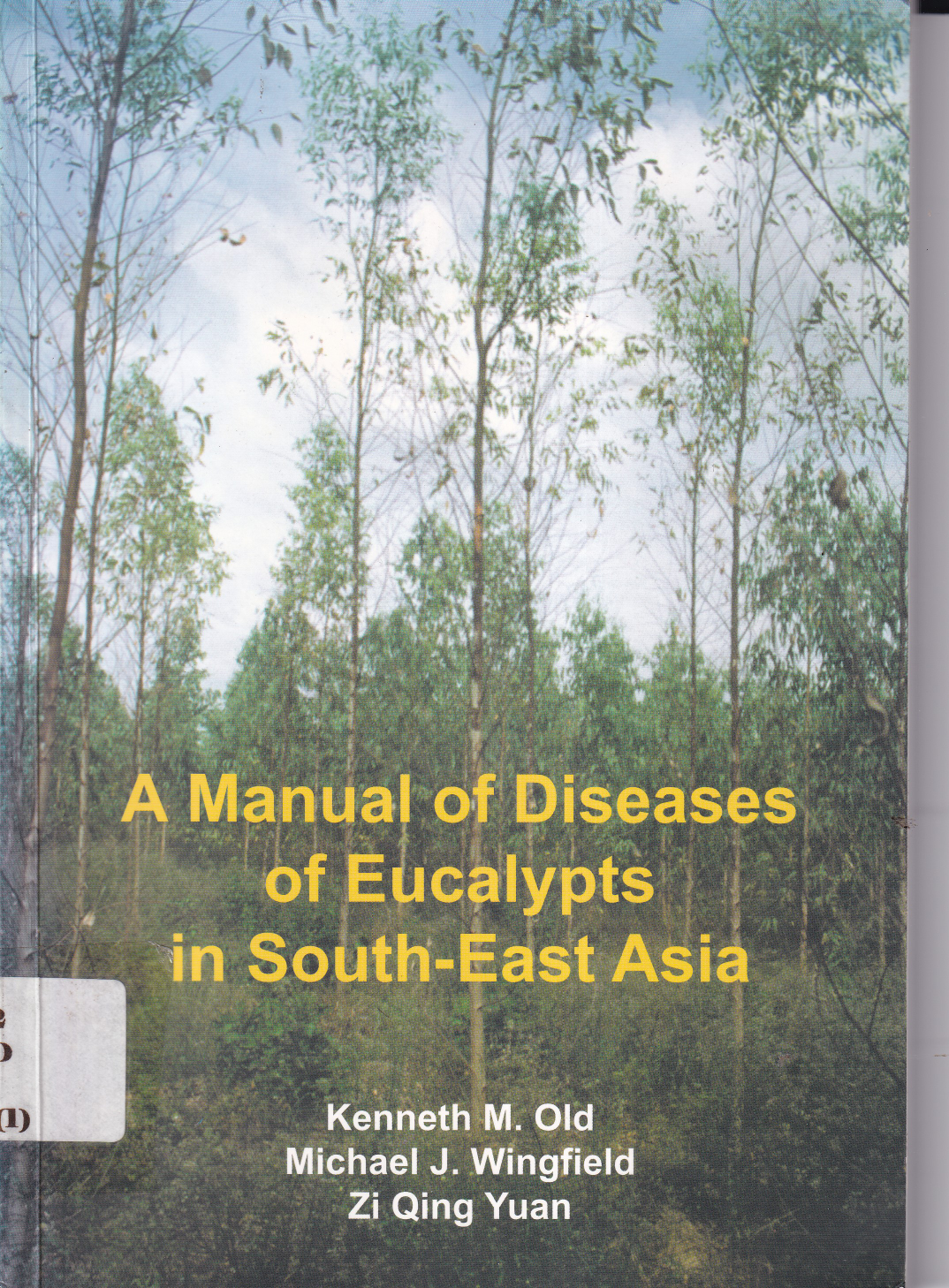 A Manual Of Diseas Of Eucaliypts In South East Asia