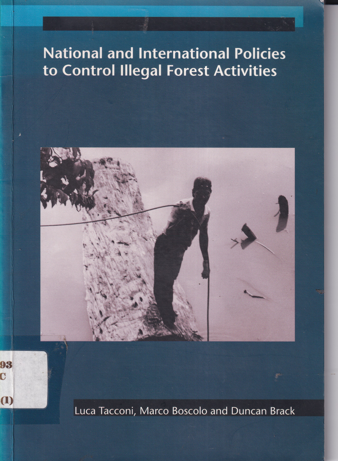 National anf International Policies To Control Illegal Forest Activiti