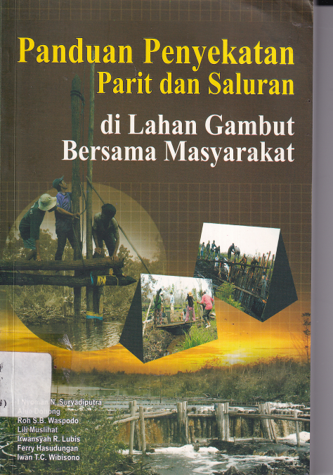 Panduan Penyekatan Parit dan Saluran di Lahan Gambut Bersama Masyarakat