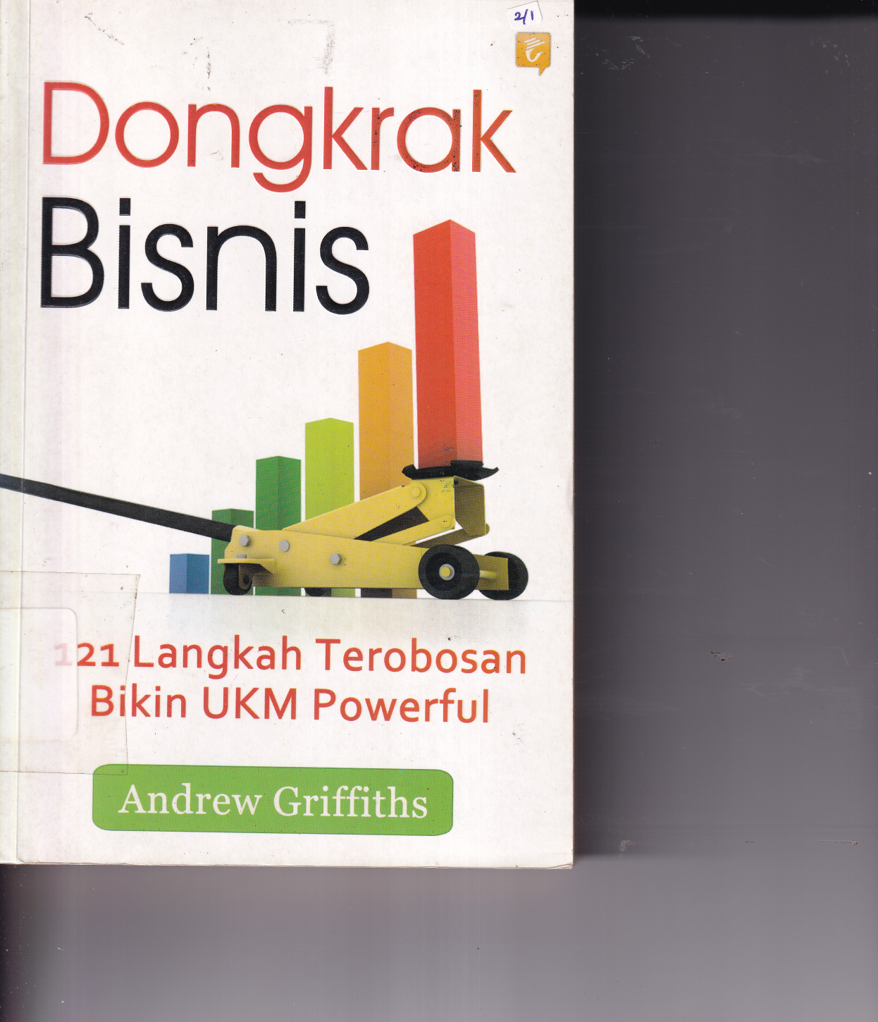 Dongkrak Bisnis: 121 langkah Terobosan Bikin UKM Powerful