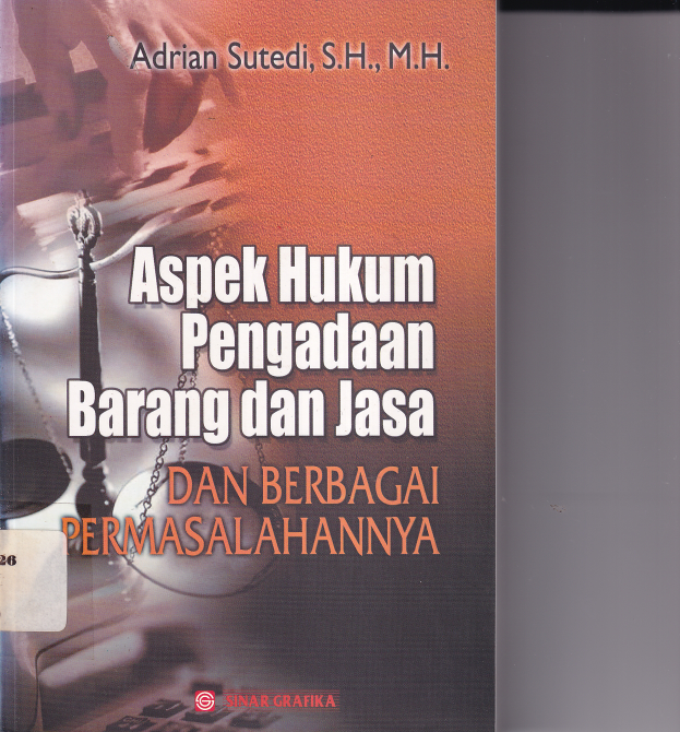 Aspek Hukum Pengadaan Barang dan Jasa: Dan Berbagai Permasalahannya