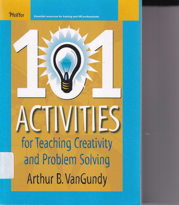101 Activities For Teaching Creativity  and Problem Solving