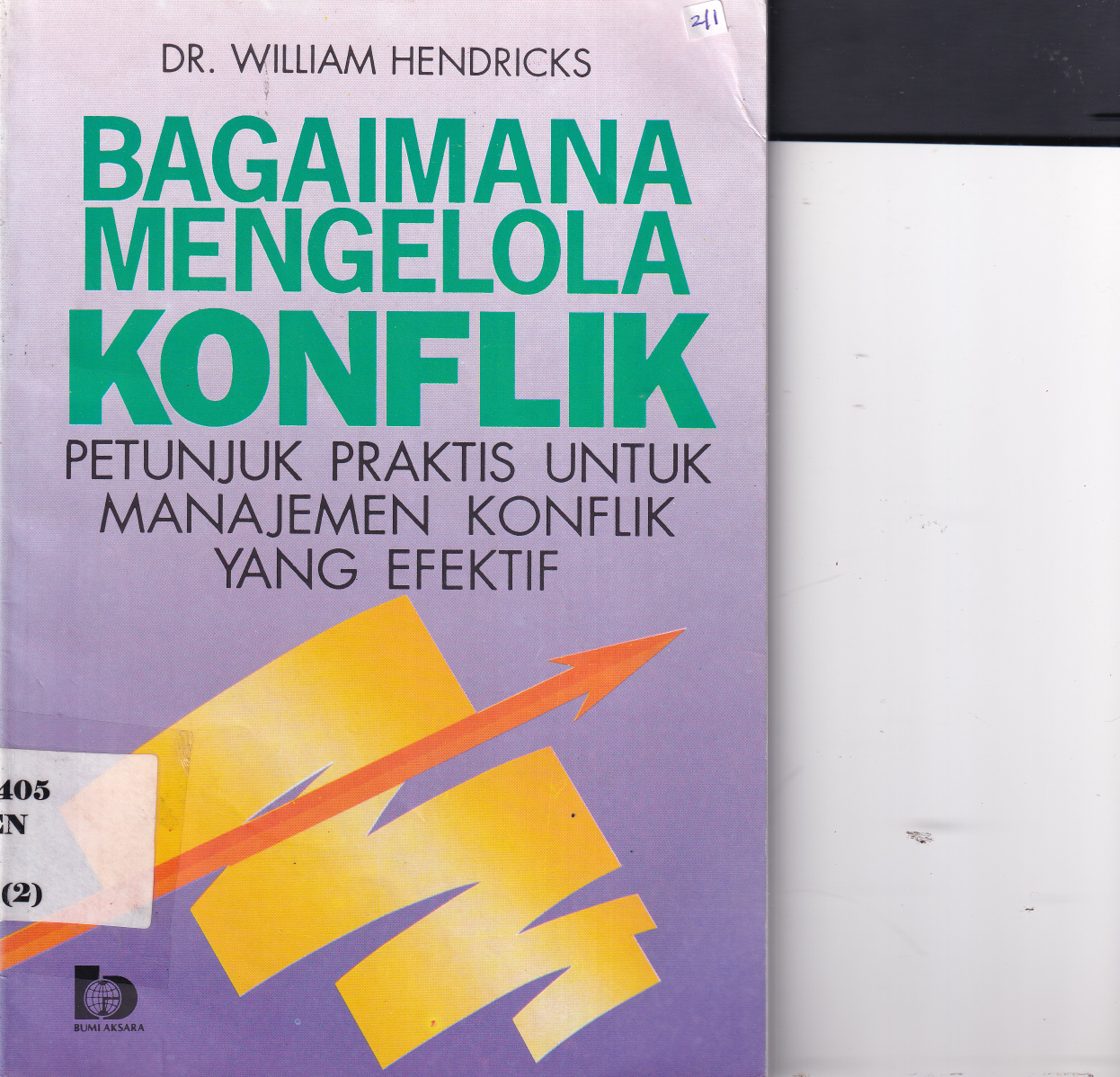Bagaimana Mengelola Konflik : Petunjuk Praktis untuk Manajemen Konflik yang Efektif (Cet 8)