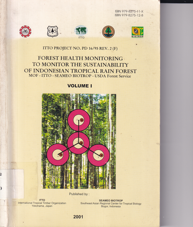 Forest Health Monitoring to Monitor The Sustanability of Indonesian Tropical Rain Forest (Vol. I)
