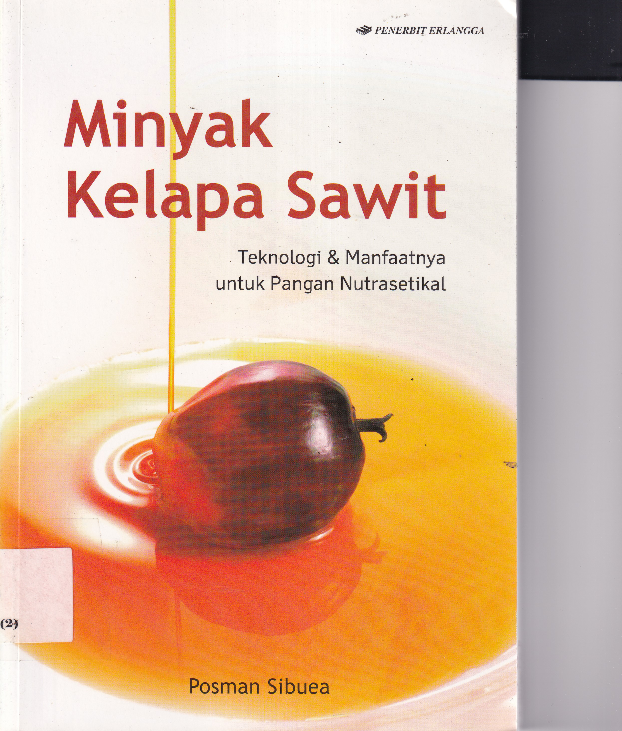Minyak Kelapa Sawit : Teknologi &amp; Manfaatnya untuk Pangan Nutrasetikal