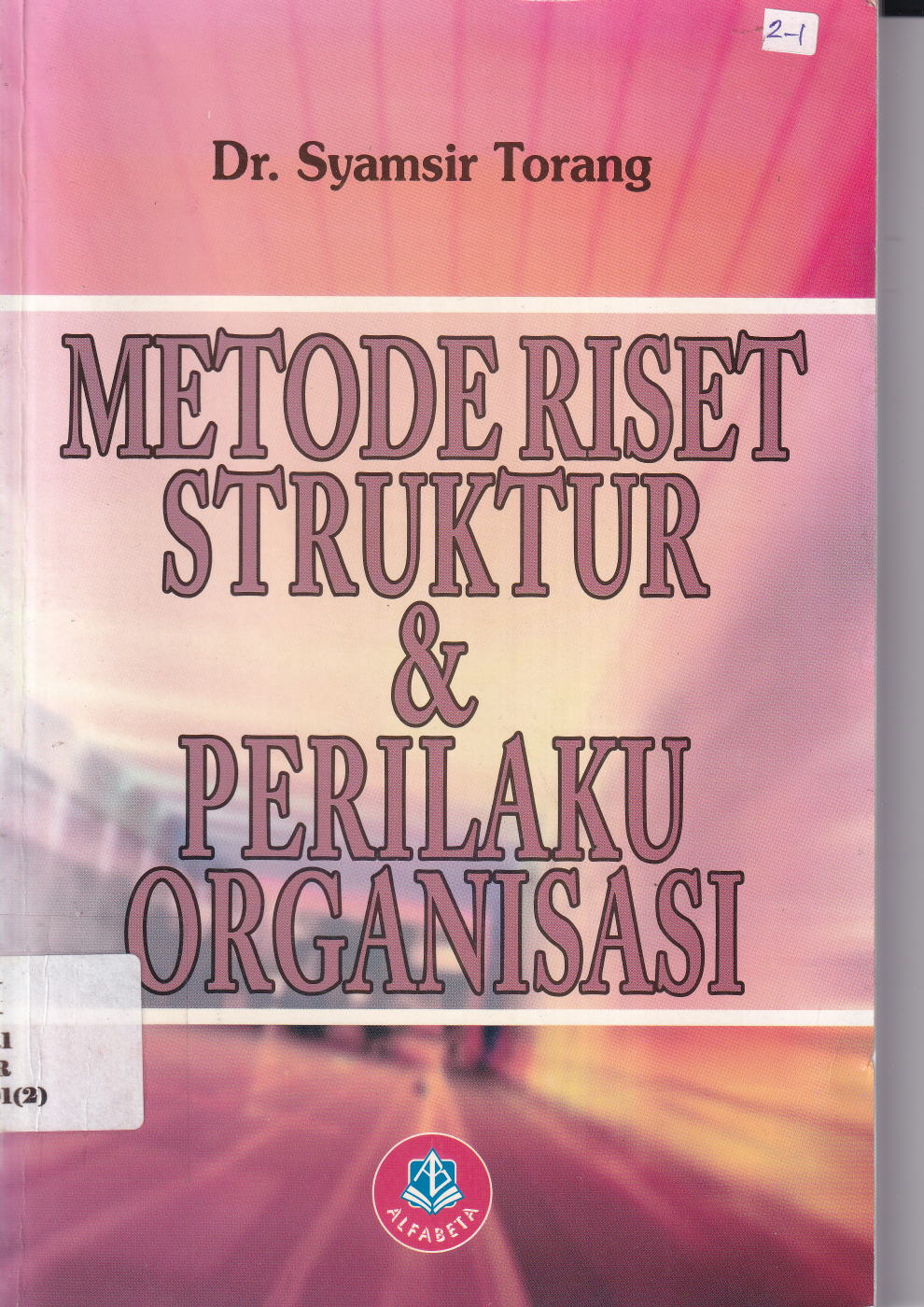 Metode Riset Struktur &amp; Perilaku Organisasi (Cet. 1)