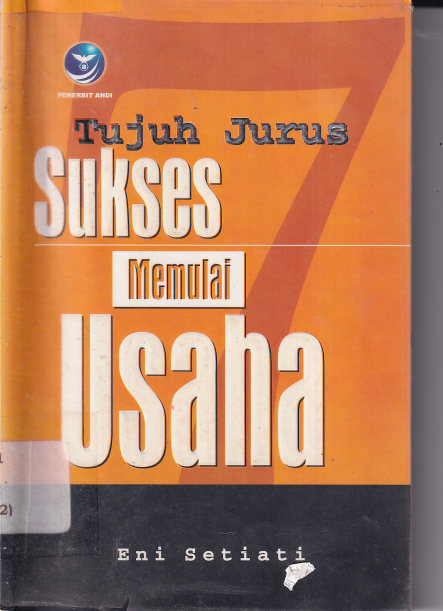 Tujuh Jurus Sukses Memulai Usaha Edisi 1