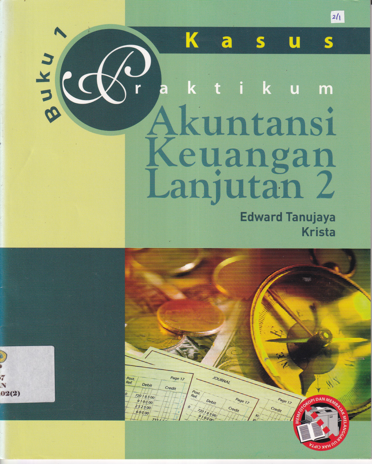 Kasus Praktikum: Akuntansi Keuangan Lanjutan 2 (Buku 1)
