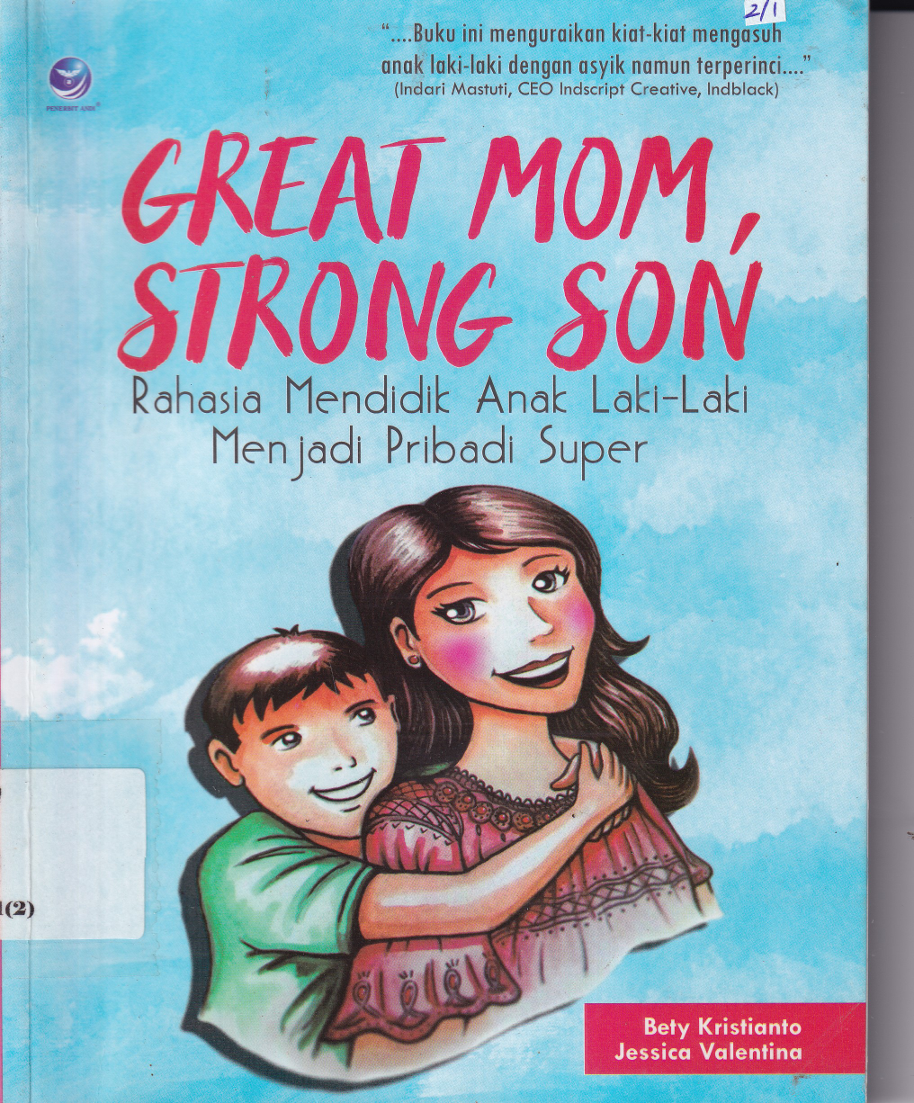 Great Mom Strong Son: Rahasia Mendidik Anak Laki-Laki Menjadi Pribadi yang Super