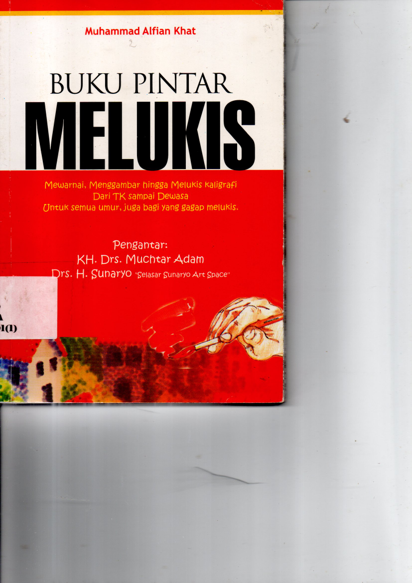 Buku Pintar Melukis: Mewarnai, Menggambar hingga melukis Kaligrafi dari TK sampai Dewasa