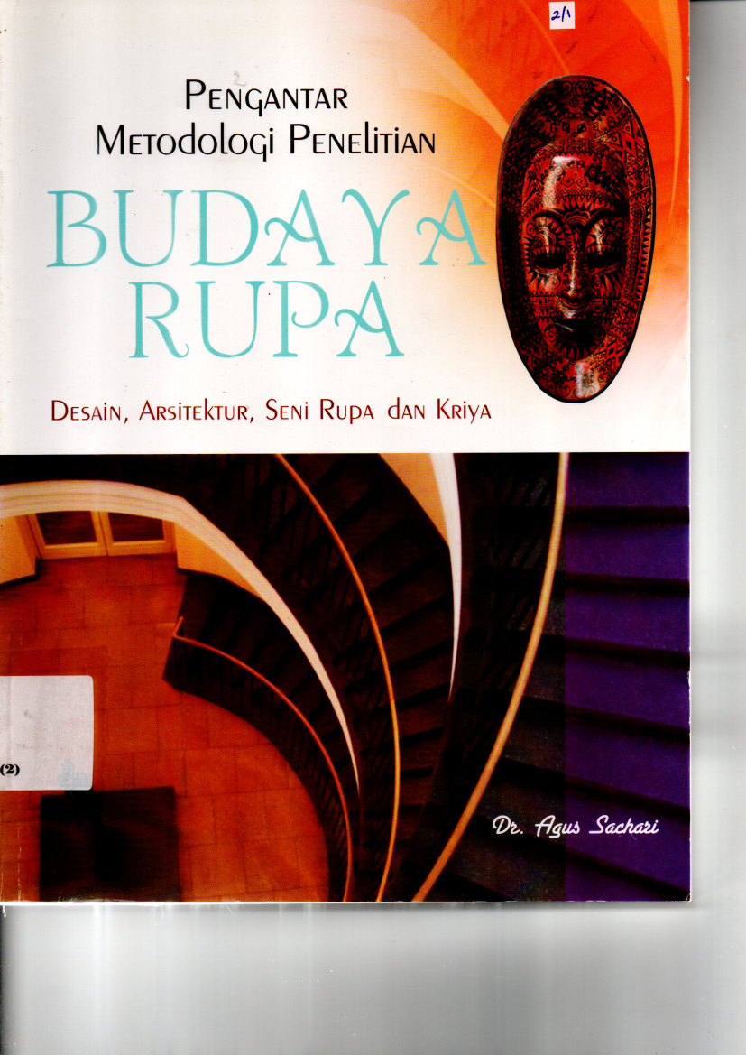 Pengantar Metodologi Penelitian Budaya Rupa: Desain, Arsitektur, Seni Rupa dan Kriya