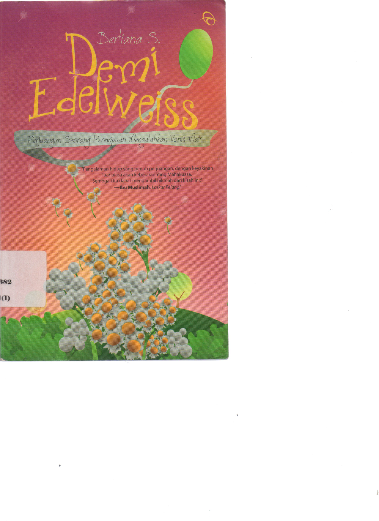 Demi Edelweiss: Perjuangan Seorang Perempuan Mengalahkan Vonis Mati