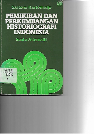Pemikiran &amp; Perkembangan Historiografi Indonesia (Suatu Alternatif)