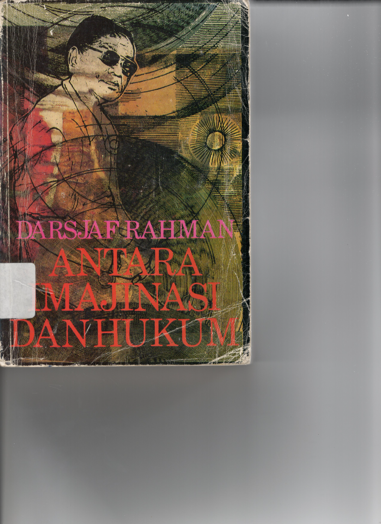 Antara Imajinasi dan Hukum: Sebuah Roman Biografi H.B. Jassin