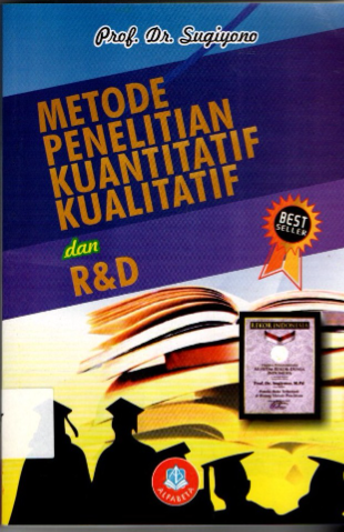 Metode Penelitian Kuantitatif Kualitatif Dan R &amp; D ( Best Seller ) (BS)
