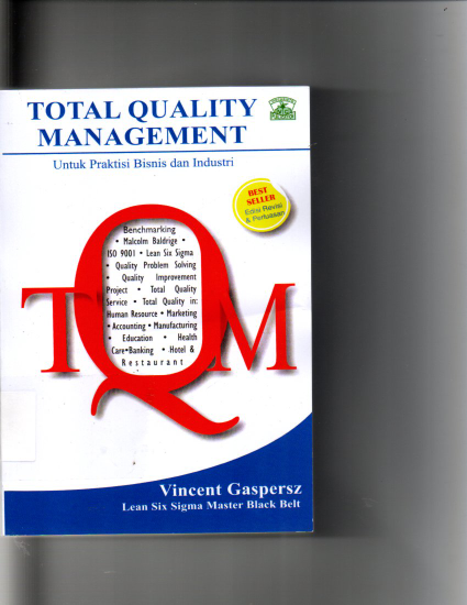 Total Quality Management Untuk Praktisi Bisnis dan Industri Edisi SELLER Edisi Revisi dan Perluasan