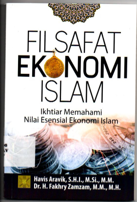 Filsafat Ekonomi Islam Ikhtiar Memahami Nilai Esesnsial Ekonomi Islam