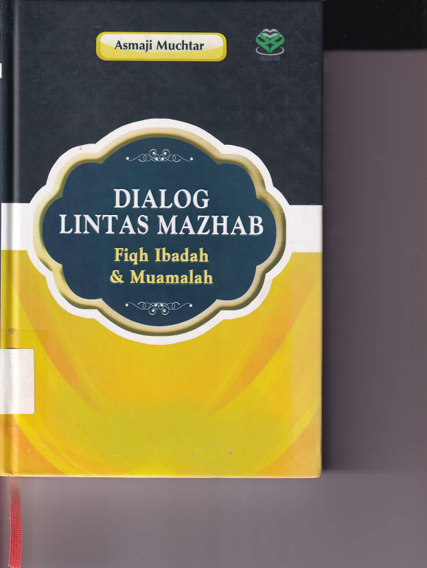 Dialog Lintas Mazhab: Fiqih Ibadah &amp; Muamalah
