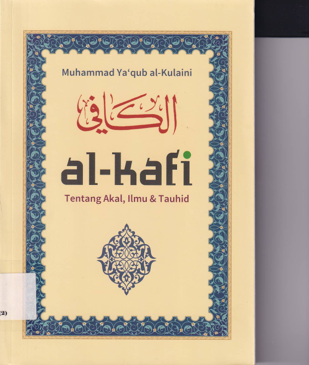 Al-Kafi Tentang Akal, Ilmu &amp; Tauhid