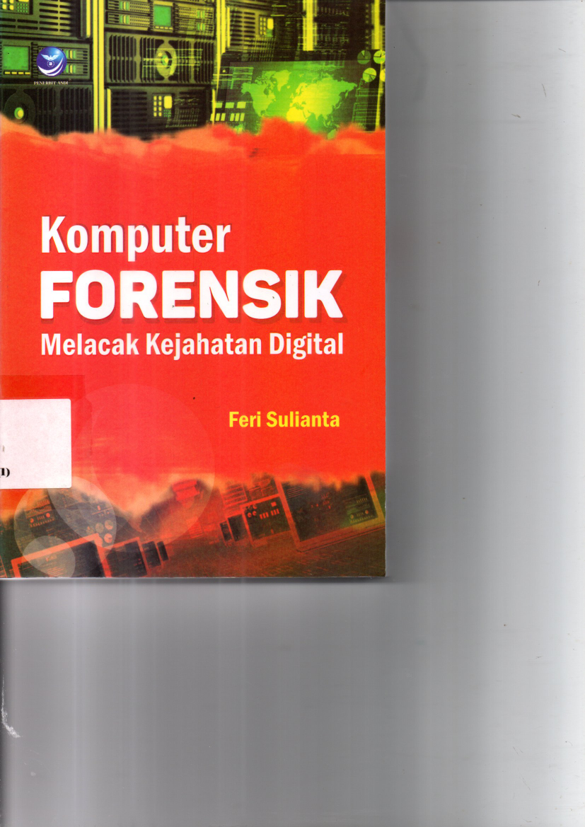 Komputer Forensik Melacak Kejahatan Digital (Ed. 1)