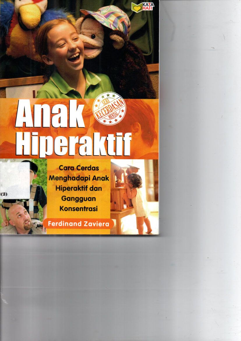 Anak Hiperaktif Cara Cerdas Menghadapi Anak Hiperaktif dan Gangguan Konsentrasi (Cet. 2)