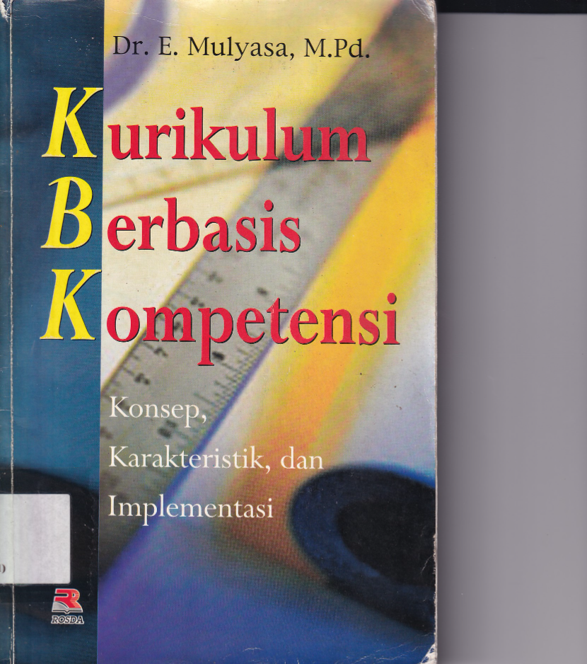 Kurikulum Berbasis Kompetensi Konsep, Karakteristik, dan Implementasi (Cet. 5)
