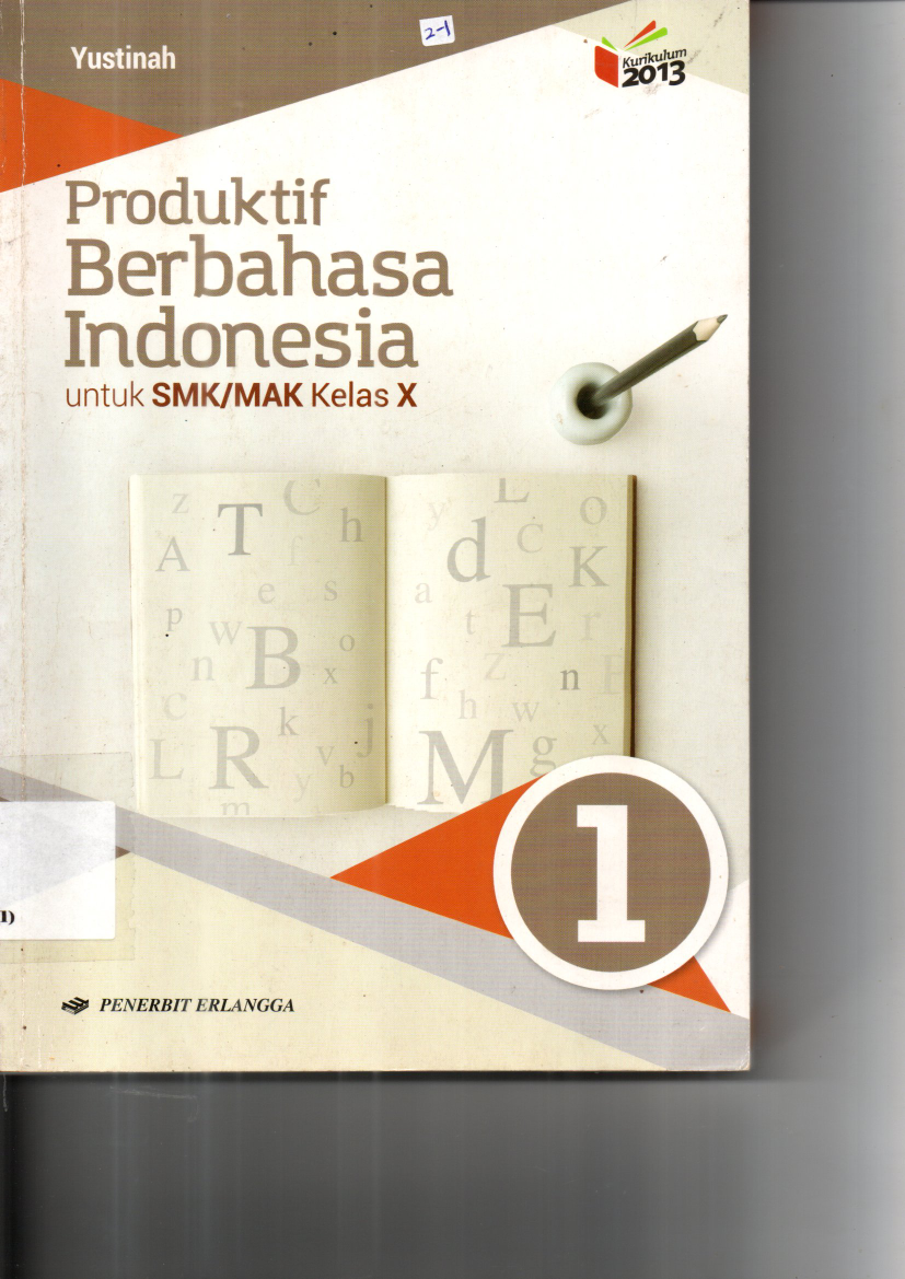 Produktif Berbahasa Indonesia untuk SMK/MAK Kelas X 1 (Revisi 2016)
