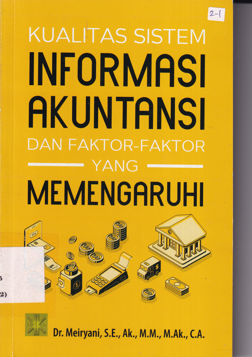 Kualitas Sistem Informasi Akuntansi dan Faktor-faktor yang Memengaruhi (Ed. 1, Cet. 1)