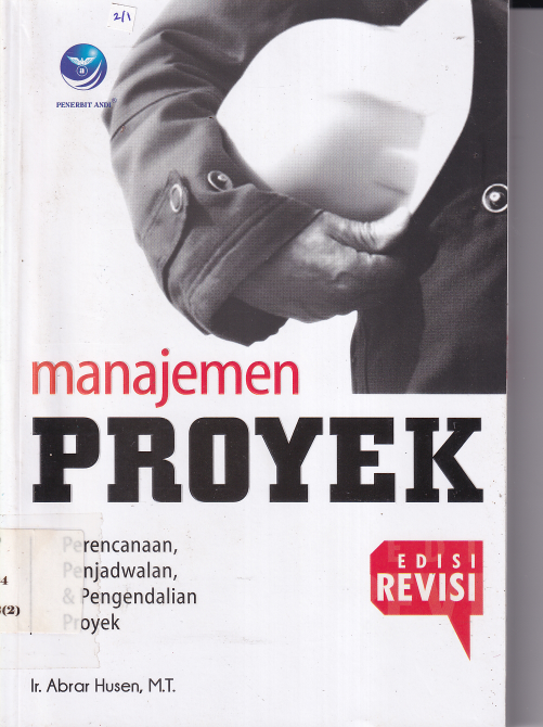 Manajemen Proyek: Perencanaan, Penjadwalan, dan Pengendalian Proyek (Ed. Revisi)