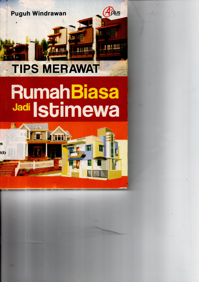 Tips Merawat Rumah Biasa Jadi Istimewa