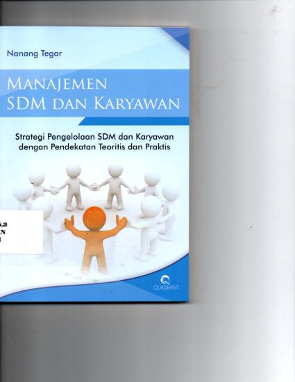 Manajemen SDm Dan Karyawan Strategi Pengelolaan SDM dan Karyawan dengan Pendekatan Teoritis dan Praktis
