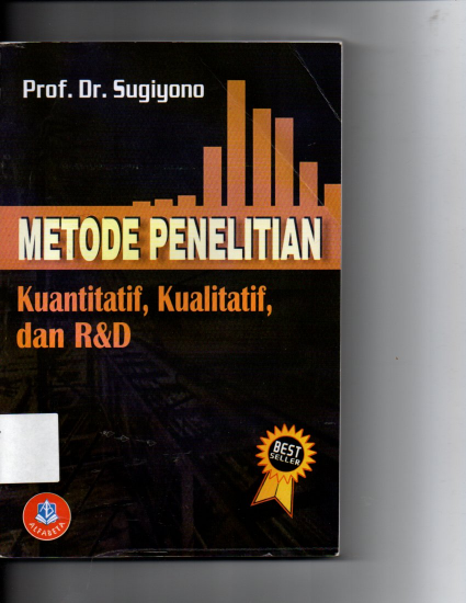 Metode Penelitian Kuantitatif Kualitatif Dan R &amp; D ( Best Seller )
