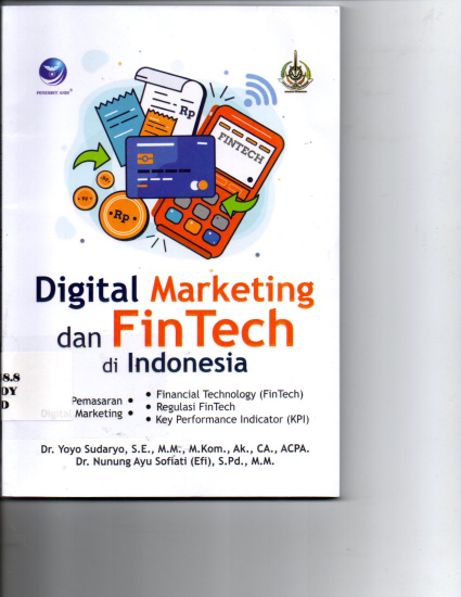 Digital Marketing Dan Fintech di Indonesia Pemasaran, Digital Marketing, Financial Technology ( Fin Tech ), Regulasi Fin tech, Key Perfomance Indicator ( KPI )
