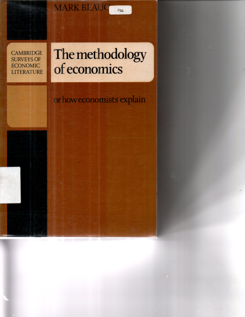 The Methodology of Economics or How economists Explain