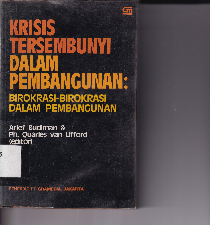 Krisis Tersembunyi Dalam Pembangunan : Birokrasi-Birokrasi Dalam Pembangunan